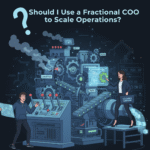 Should I Use a Fractional COO to Scale Operations?