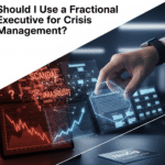 Should I Use a Fractional Executive for Crisis Management?
