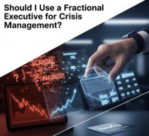 Should I Use a Fractional Executive for Crisis Management?