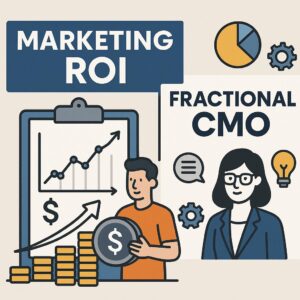 How Fractional Executives Help Improve Marketing ROI