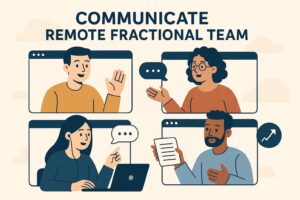 Top 7 Ways to Communicate Effectively With a Remote Fractional Team