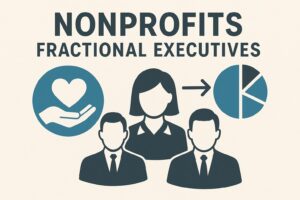 Top 7 Reasons Nonprofits Are Turning to Fractional Executives